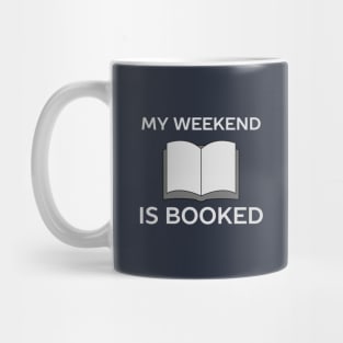 Weekend is booked reading t-shirt Mug